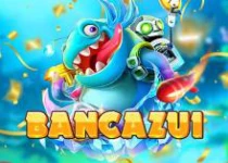 Bancazui - Ông trùm bắn cá với tỷ lệ đổi thưởng xanh chín