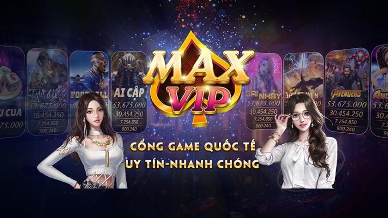 MaxVIP - Phiên bản game quay hũ mới nhất